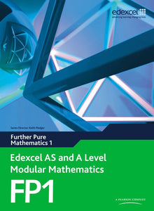 Edexcel AS and A Level Modular Mathematics Further Pure Mathematics FP1