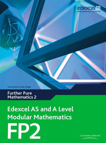 Edexcel AS and A Level Modular Mathematics Further Pure Mathematics FP2