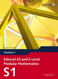 Edexcel AS and A Level Modular Mathematics Statistics S1
